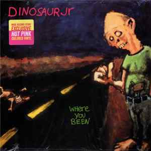 Dinosaur Jr - Where You Been Album